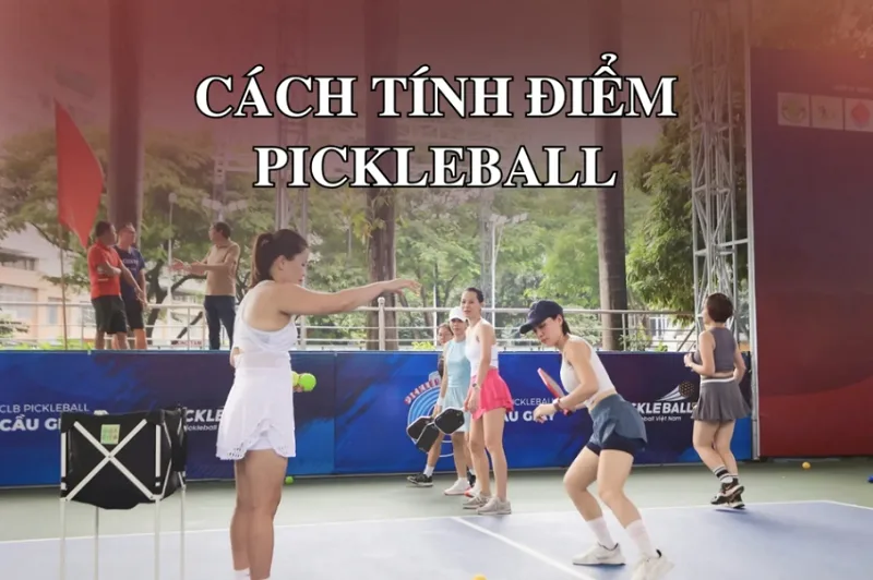 Pickleball đánh bao nhiêu điểm thì thắng?